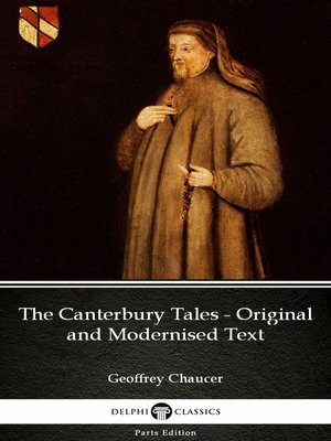 cover image of The Canterbury Tales--Original and Modernised Text by Geoffrey Chaucer--Delphi Classics (Illustrated)